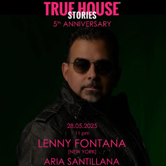 2025-05-28 Live At True House Stories (Lenny Fontana)