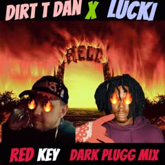 LUCKI w/ Dirt T Dan - RED KEY (Dark Plugg MIX)