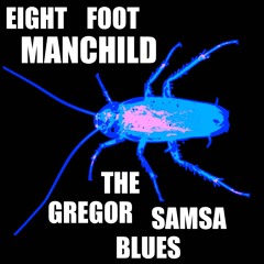 The Gregor Samsa Blues (Pandemo Version)