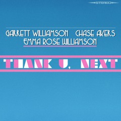 Garrett Williamson and Chase Akers - Thank U, Next (feat. Emma Rose Williamson)