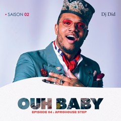 "Ouh Baby" Saison 2 Épisode 4 (AfroHouse Step)