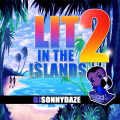 LIT IN THE ISLANDS 2 Full Mix