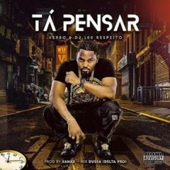 Verbo feat DJ 100 Respeito - Tá Pensar