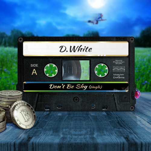 D.White - Don't Be Shy