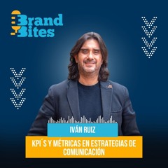 T01 E02 BrandBites | KPI's y métricas