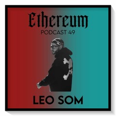Ethereum Podcast #049 by LEO SOM