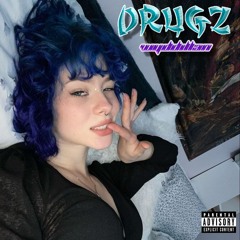 DRUGZ (prod. SnackingBadger)