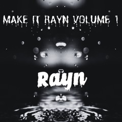 MAKE IT RAYN VOLUME 1