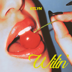WILIN’ by KTLYN & Good Humans