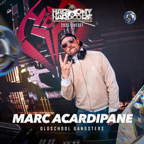 Marc Acardipane | Harmony of Hardcore 2025 | Oldschool Gangsters