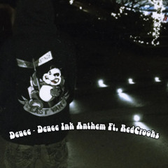 Deuce -  Deuce Ink Anthem Ft. RedCrooks