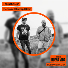 Fantasic Man - Radio Buena Vida 05.10.25