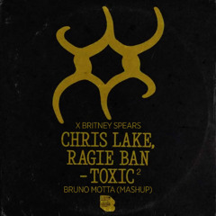 Toxic X Toxic  (Bruno Motta Mashup) (Preview)