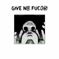 give no fucks (prod. pablo)
