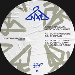 B2 - Casey Spillman - Dusk Til' Dawn (Rich NxT Remix) (snippet) [What NxT]