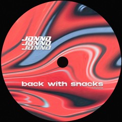 jonnojonnojonno - back with snacks