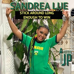 Sandrea Lue - Stick Around Long Enough To Win