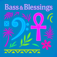 Bass & Blessings