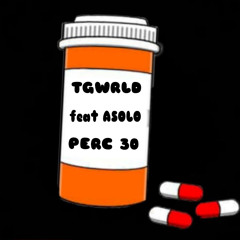 TGwrld555 - Perc 30 (Feat Asolo)