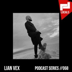 Locals Series // 068 - LIAN VEX