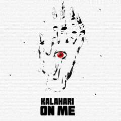 Kalahari- On me ( FREEDOWNLOAD)