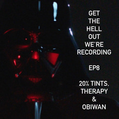 GTHOWR EP8 June 2022 | 20% Tints, Therapy & Obiwan