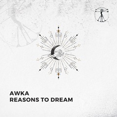 PREMIERE: Awka - Reasons To Dream (Original Mix) [Zenebona Records]