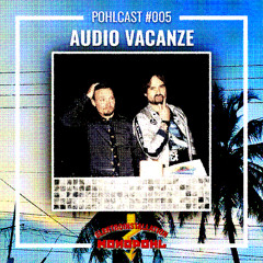POHLCAST #005 - Audio Vacanze