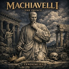 Machiavelli - The Prince | Tendencies