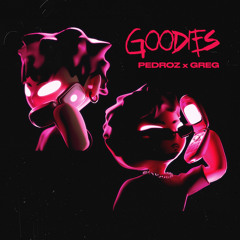 Pedroz & GREG - Goodies