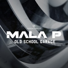 Dj Mala P - Old School Garage Mix