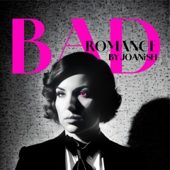 BAD ROMANCE (JOANiSH mashup) Bootleg
