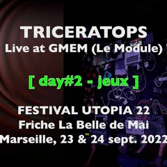 Jeux - 24/9  [TRICERATOPS Live @ GMEM - Festival Utopia 2022]