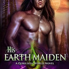 GET PDF EBOOK EPUB KINDLE His Earth Maiden: A Qurilixen World Novel (Space Lords Book