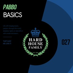 HHF027 - Pabbo - Basics - Hard House Family Records [PREVIEW]