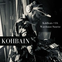KohBeats #14: Warehouse Sunrise