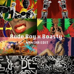 Rude Boy X Boasty Nanixa Edit