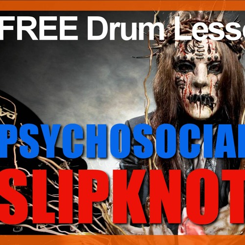 Stream ★ Psychosocial (Slipknot) ★ FREE Video Drum Lesson How To Play