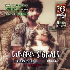 Dungeon Signals Podcast 368 - Dano C 4 HRS Vinyl Only (Part 1)