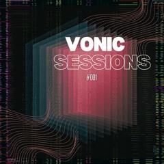 Vonic Sessions 001