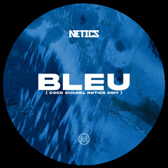 DJ NETICS X BAD BUNNY X ELADIO CARRION - BLEU (COCO CHANEL NETICS EDIT)