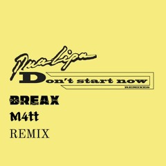 Dua Lipa - Don't Start Now (BREAX x M4tt Remix)