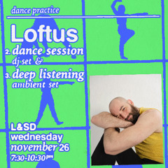 live at dance practice: Loftus