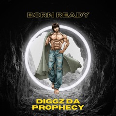 Born Ready - Diggz Da Prophecy