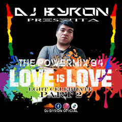 Dj Byron  - The PowerMix 94 (Love Is Love - LGBT Celebrate Part 2)