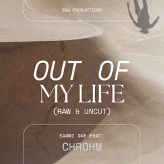 Out Of My Life (Raw & Uncut)