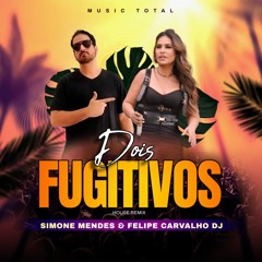 Simone Mendes - Dois Fugitivos (Felipe Carvalho DJ Slap House Remix) Extended - 125 BPM