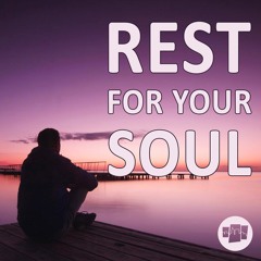 Rest for Your Soul - Emotions (08-06-2022)