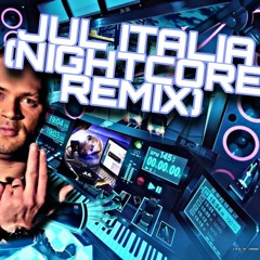 JUL ITALIA (Nightcore Remix)