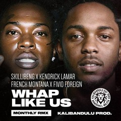 Kendrick Lamar X Skillibeng - WHAP LIKE US ft. French Montana, Fivio Foreign (KALIBANDULU REMIX)